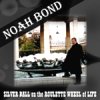 Noah Bond - Silver Ball on the Roulette Wheel of Life