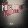 Mateo Luka - End of Feb